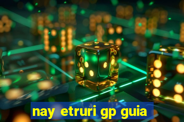 nay etruri gp guia